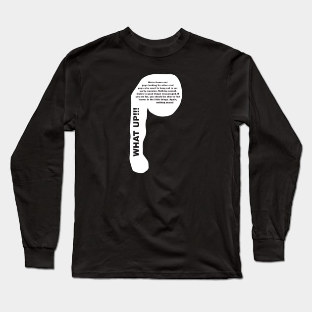 What Up!!! Long Sleeve T-Shirt by ShayliKipnis